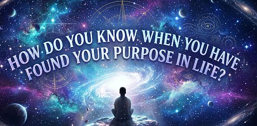 How do you know when you have found your purpose in life?